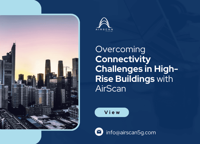 Overcoming Connectivity in High-Rise Buildings with AirScan